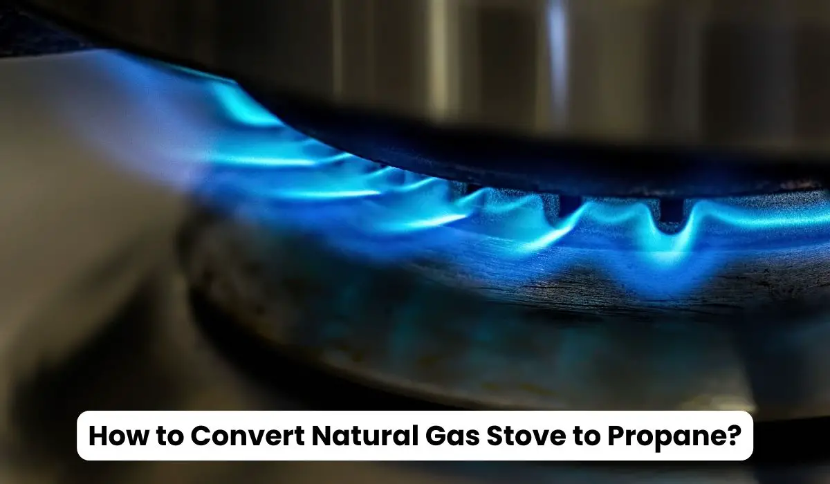 How to Convert Natural Gas Stove to Propane