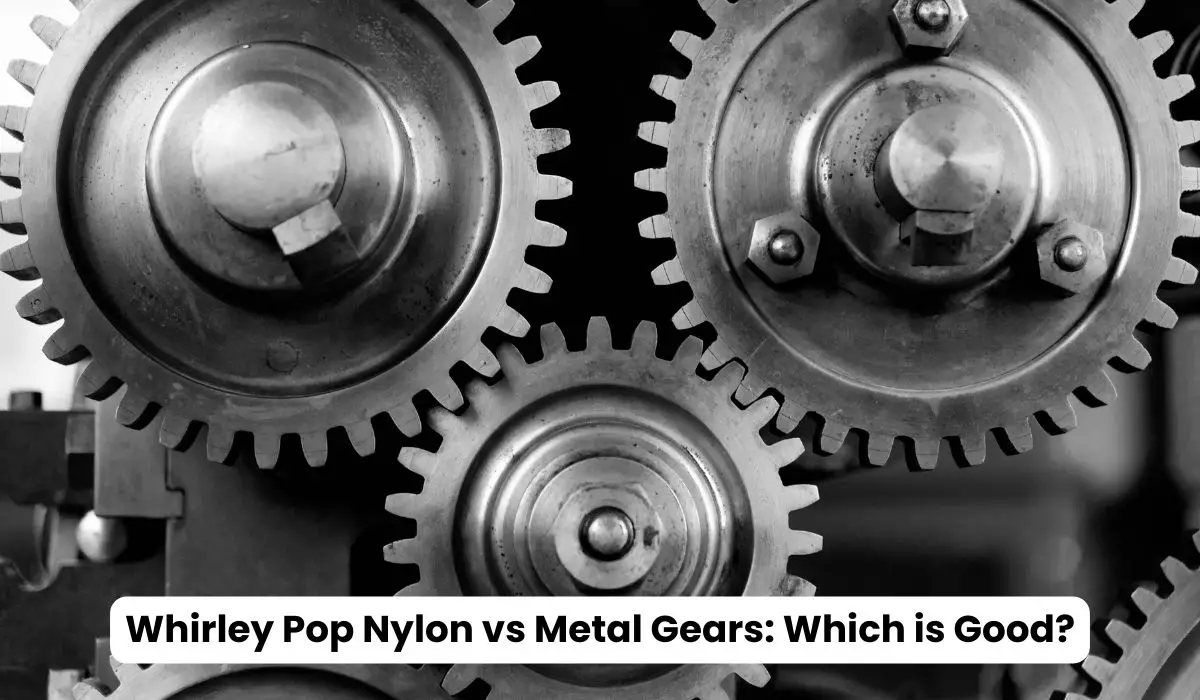 Whirley Pop Nylon vs Metal Gears